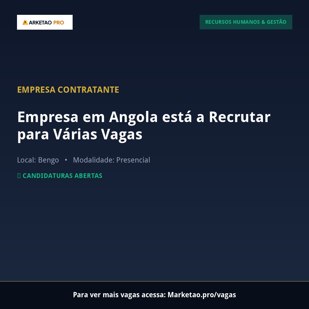 Empresa em Angola está a Recrutar para Várias Vagas