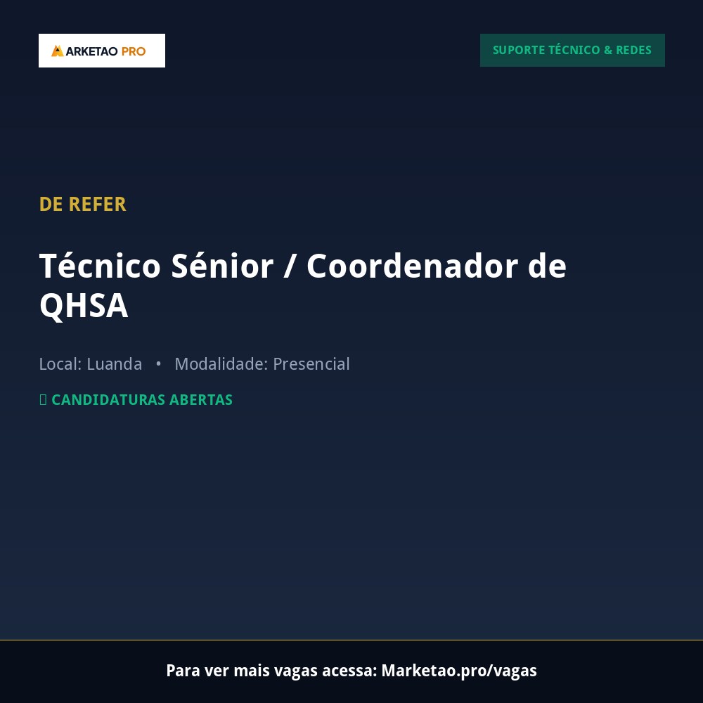Técnico Sénior / Coordenador de QHSA