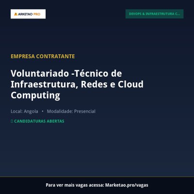 Voluntariado -Técnico de Infraestrutura, Redes e Cloud Computing