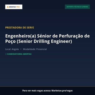 Engenheiro(a) Sénior de Perfuração de Poço (Senior Drilling Engineer)
