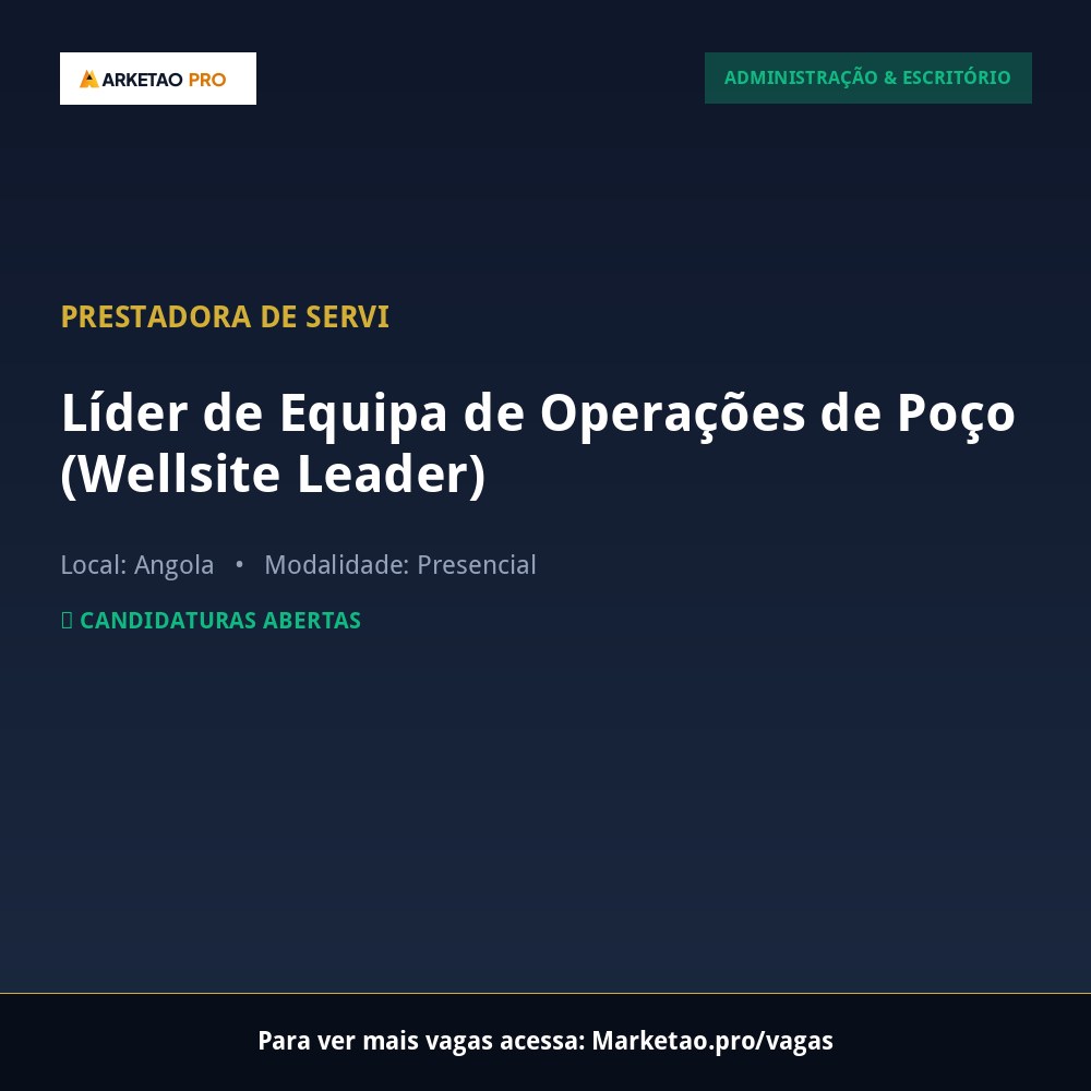Líder de Equipa de Operações de Poço (Wellsite Leader)