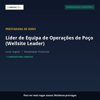 Líder de Equipa de Operações de Poço (Wellsite Leader)